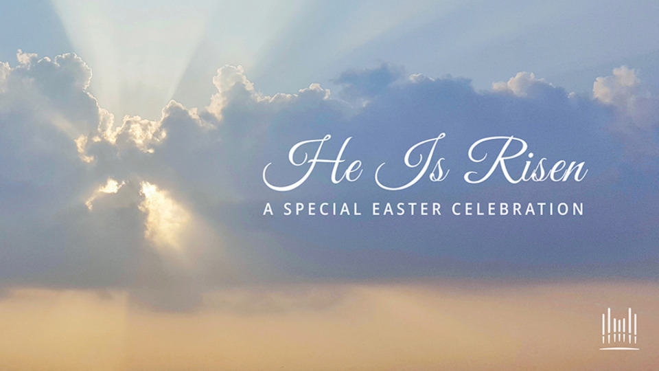 He Is Risen Easter Celebration 2022